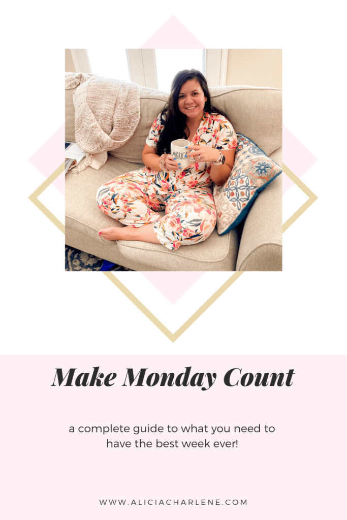 a complete guide to what you need to have the best week ever. make your monday count